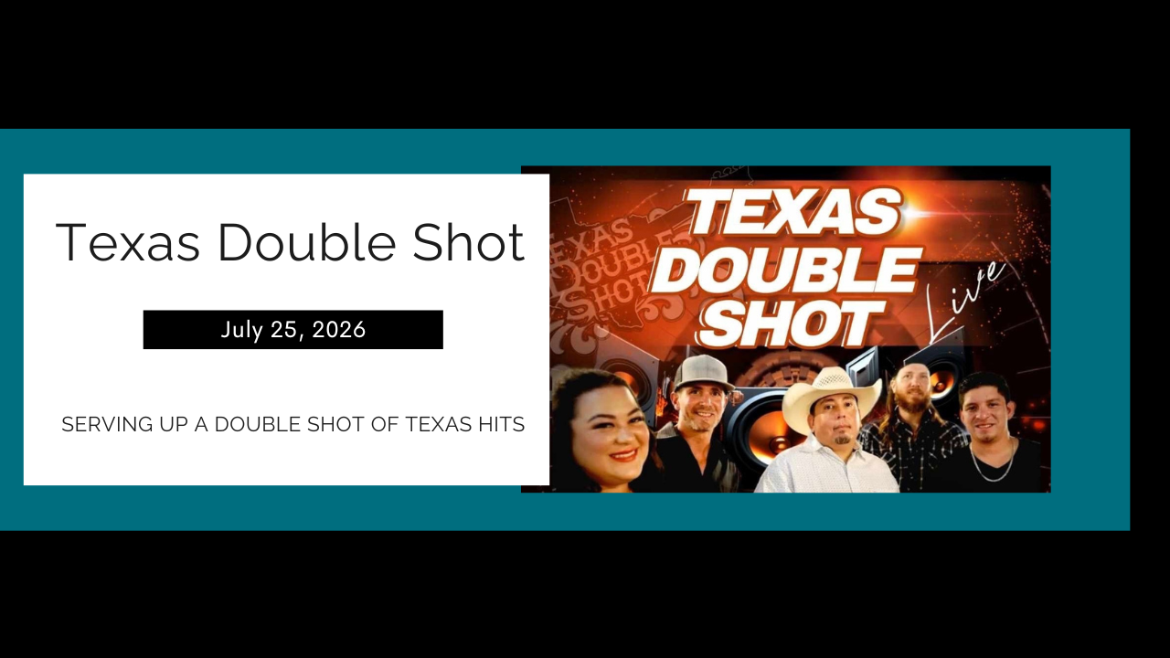 tx-double-shot Banner for Texas Double Shot event: white panel with title and date (July 25, 2026) beside a Texas Double Shot poster with performers on a teal background.
